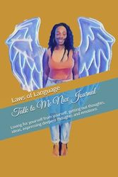 Talk to Me Nice Journal: Loving for yourself from yourself, getting out thoughts, ideas, express your emotions!