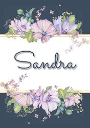 Sandra: Carnet de notes A5 | Prénom personnalisé Sandra | Cadeau d'anniversaire pour femme, maman, sœur, copine, fille ... | Design : floral | 120 pages lignée, Petit Format A5 (14.8 x 21 cm)