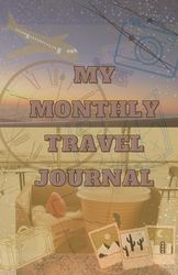 My monthly travel journal: second edition