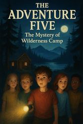 The Adventure Five - The Mystery of Wilderness Camp