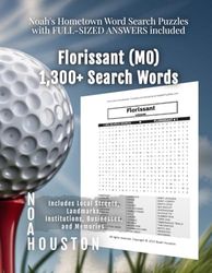 Noah's Hometown Word Search Puzzles with FULL-SIZED ANSWERS included Florissant (MO): Includes Local Streets, Landmarks, Institutions, Businesses, and Memories