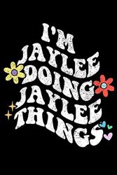 Retro Groovy Im Jaylee Doing Jaylee Things Funny: Retro Groovy Journal For Women : 6"x9" 120 blank lined pages To Write Notes, Challenges, To-do List,.... And Mood