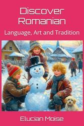 Discover Romanian: Language, Art and Tradition