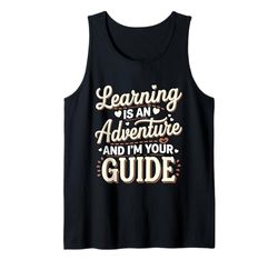 Learning Is An Adventure And I'm Your Guide ----- Canotta