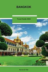 Bangkok Travel Guide 2024: "A Journey Beyond Tourist Trails - Your Comprehensive and Sustainable Travel Companion for 2024"