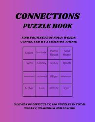 CONNECTIONS PUZZLE BOOK - 150 PUZZLES, 3 DIFFICULTY LEVELS - EASY, MEDIUM AND HARD