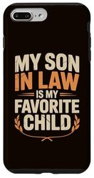 My Son In Law Is My Favorite Child, Funny Fathers Day Men Case for iPhone 7 Plus/8 Plus