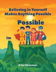 ImPossible: Believing in Yourself Makes Anything Possible