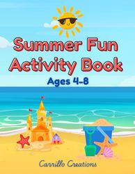 Summer Fun Activity Book for Kids Ages 4-8: 40 Single-sided Pages of Coloring, Math, Writing, and Puzzles for Summer Learning and Fun!
