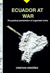 Ecuador at War: The gradual penetration of organized crime