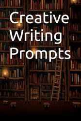Creative Writing Prompts