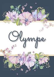 Olympe: Carnet de notes A5 | Prénom personnalisé Olympe | Cadeau d'anniversaire pour femme, maman, sœur, copine, fille ... | Design : floral | 120 pages lignée, Petit Format A5 (14.8 x 21 cm)