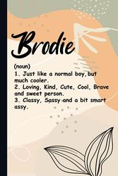 Brodie Definition: Cute Brodie Notebook / Journal, Personalized Journal Gift for Boys And Men named Brodie | 120 Blank Pages Writing Diary, 6x9 ... Brodie (Perfect Notebook with Name Brodie).