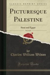 Picturesque Palestine, Vol. 4 of 4: Sinai and Egypt (Classic Reprint) [Lingua Inglese]