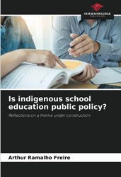 Is indigenous school education public policy?: Reflections on a theme under construction