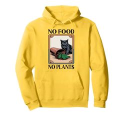 No Food No Plants Cat Plant Kitten Plants Cat Lover Pullover Hoodie