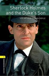 Oxford Bookworms Library: Level 1:. Sherlock Holmes and The Duke's Son MP3 Pack