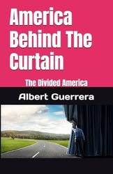 America Behind The Curtain: The Divided America