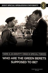 There is an Identity Crisis in Special Forces: Who are the Green Berets supposed to be?
