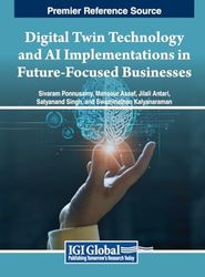 Digital Twin Technology and AI Implementations in Future-Focused Businesses