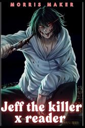 Jeff the killer x reader