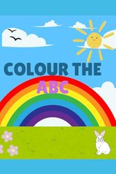 Colour the ABC: A Fun and Creative Way to Learn Your Alphabet!