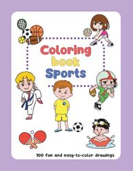 Coloring book Sports: 100 big and easy-to-color drawings for kindergarten, preschool and kids
