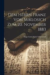 Dem Herrn Franz Von Miklosich Zum 20. November 1883