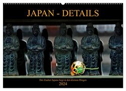 Japan - Details (Wandkalender 2024 DIN A2 quer), CALVENDO Monatskalender: Der Zauber Japans liegt in den kleinen Dingen!