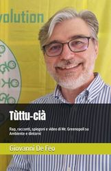 Tùttu-cià: Rap, racconti, spiegoni e video di Mr. Greenopoli su Ambiente e dintorni