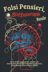 Falsi Pensieri, Sofferenza Reale
