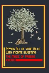 Paying All of Your Bills with Income Investing: The Magic of Passive Income