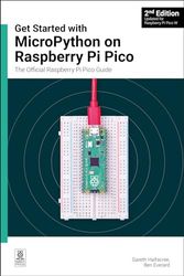 Get Started with MicroPython on Raspberry Pi Pico: The Official Raspberry Pi Pico Guide
