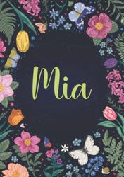 Mia: Carnet de notes A5 | Prénom personnalisé Mia | Cadeau d'anniversaire pour fille, femme, maman, copine, sœur ... | Jardin de papillon | 120 pages lignée, Petit Format A5 (14.8 x 21 cm)