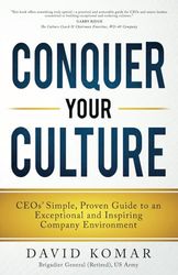 Conquer Your Culture: CEOs’ Simple, Proven Guide to an Exceptional and Inspiring Company Environment