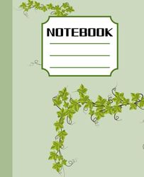 Notebook: Natural Plant Design Cover with 120 College Ruled, Cream Colored Pages