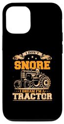 iPhone 14 I don't snore I dream I'm a Tractor shirt Funny Tractor Gift Case