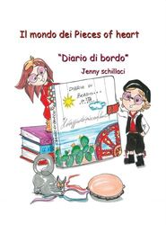 Il mondo dei Pieces of heart. «Diario di bordo»
