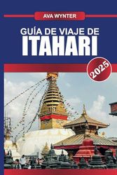 GUÍA DE VIAJE DE ITAHARI 2025: Experimente la vibrante encrucijada del este de Nepal, donde convergen diversas culturas y belleza escénica