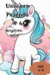 UNICORN FRIENDS 4: Coloring book for kids ages 4-8