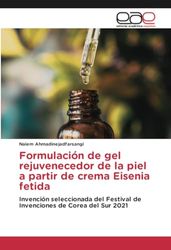 Formulación de gel rejuvenecedor de la piel a partir de crema Eisenia fetida: Invención seleccionada del Festival de Invenciones de Corea del Sur 2021