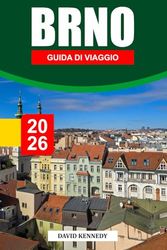 BRNO GUIDA DI VIAGGIO 2026: Strade storiche, dove alloggiare, caffè di design, cantine nascoste e consigli di viaggio per un viaggio inaspettato attraverso la Moravia ceca