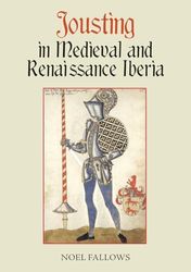 Jousting in Medieval and Renaissance Iberia: 3