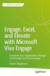 Engage, Excel, and Elevate with Microsoft Viva Engage: Transform Your Organization Through Communities and Conversations