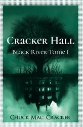 Cracker Hall: Black River Tome 1