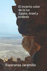 El incierto color de la luz Egipto, Israel y Jordania