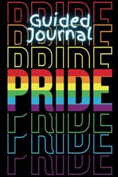 Gay Pride Guided Journal - Measuring 6 x 9 inches: Includes space for To-Do Lists, Gratitude tracker, Notes and Mood