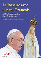 ROSAIRE AVEC LE PAPE FRANCOIS (LE)