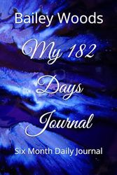 My Six Month Daily Journal