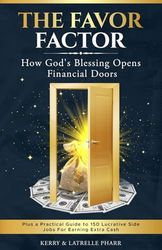 The Favor Factor: How God’s Blessing Opens Financial Doors